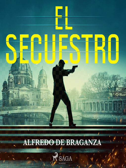 Title details for El secuestro by Alfredo de Braganza - Available